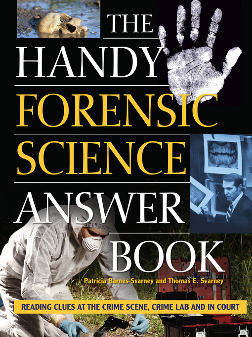 Title details for The Handy Forensic Science Answer Book by Patricia Barnes-Svarney - Available